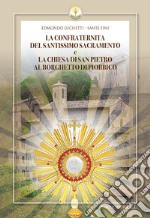 La confraternita del Santissimo Sacramento e la chiesa di San Pietro al Borghetto di Piobbico