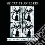 My cat is an alien. The other sound of art. Ediz. illustrata