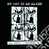 My cat is an alien. The other sound of art. Ediz. illustrata libro