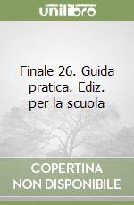 Finale 26. Guida pratica. Ediz. per la scuola