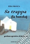 Sa Trappa (la botola). Profumo agrodolce di Sardegna libro