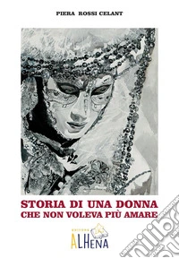 Storia di una donna che non voleva più amare