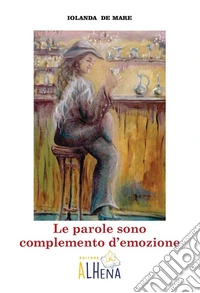 Le parole sono complemento d'emozione