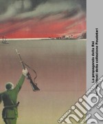 Repubblica Sociale Italiana. Iconografia della propaganda. Ediz. illustrata libro