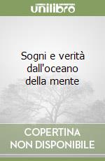 Sogni e verità dall'oceano della mente