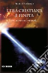 L'era cristiana è finita. Nell'universo non siamo soli libro di D'Ambrosio Nicola