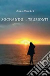 Sognando... tramonti libro