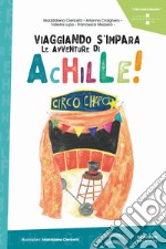 Viaggiando s'impara. Le avventure di Achille!