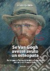 Se Van Gogh avesse avuto un osteopata. Un viaggio alla scoperta della disfunzione somatica nell'opera d'arte libro