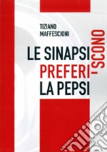 Le sinapsi preferiscono la Pepsi libro