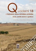 I paesaggi della riforma agraria. Storia e gestione del paesaggio nelle aree rurali libro