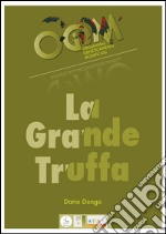 OGM, la grande truffa. Ediz. bilingue