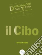 Il cibo. Divagazioni sul tema