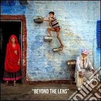 Beyond the lens. The most stunning images of the 2016. Ediz. italiana e inglese libro