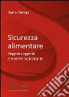 Sicurezza alimentare. Regole cogenti e norme volontarie libro