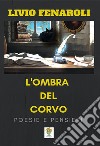 L'ombra del corvo. Poesie e pensieri. Ediz. italiana e inglese libro