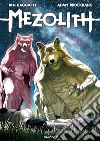 Mezolith. Vol. 2 libro di Haggarty Ben Brockbank Adam