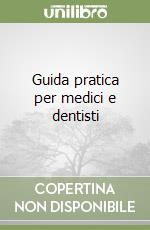 Guida pratica per medici e dentisti