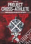 Project cross-athlete. Programmazione avanzata per competitors libro