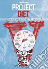 Project diet. Tutte le diete del mondo in un unico libro. Vol. 1 libro