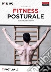 Fitness posturale. Vol. 1: Valutazione, postura e dolore libro