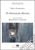 50 sfumature diverse. Avrei voluto intitolarlo sputami addosso una stella ma avrebbe venduto molto meno libro