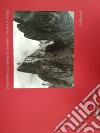 L'odore della roccia-Der Geruch der Felsen-The scent of the crag. Ediz. illustrata libro
