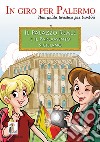 Il Palazzo reale e il Parlamento siciliano. Una guida turistica per bambini libro di Lo Nero Carolina