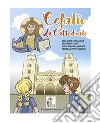 La cattedrale di Cefalù. Una guida per bambini. Ediz. italiana, inglese, francese e tedesca libro