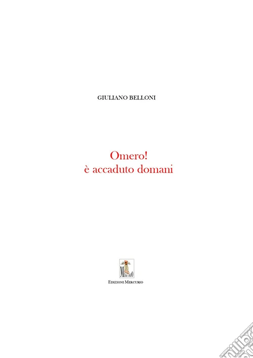 Omero! E' accaduto domani