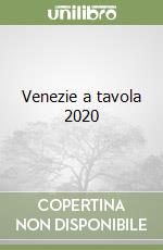 Venezie a tavola 2020 libro