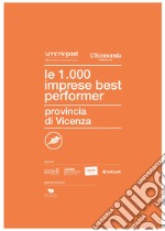 Le 1000 imprese best performer 2023. Provincia di Vicenza libro