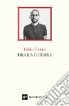 Era la guerra libro di Chiusi Fabio