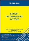 Safety instrumented systems. Manual for plant engineering and maintenance according to IEC 61508 and IEC 61511 libro