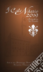 CaleNdario 2019. Modi di dire; personaggi; detti e ricette fiorentine/toscane (I') libro