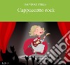 Cappuccetto Rock libro di Stella Salvatore