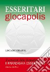 Esseritari glocapolis. Il cammino della libegualità verso il paradigma esseritario libro di Chiappa Luciano