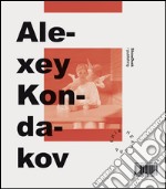 Alexey Kondakov per Napoli. Ediz, italiana e inglese. Ediz. bilingue