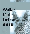 Intruders libro di Molli Walter