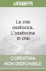 La crisi ossitocica. L'ossitocina in crisi libro