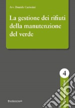 La gestione dei rifiuti della manutenzione del verde libro