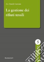 La gestione dei rifiuti tessili libro