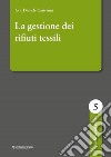 La gestione dei rifiuti tessili libro di Carissimi Daniele