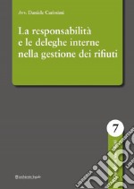 La responsabilità e le deleghe interne nella gestione dei rifiuti libro