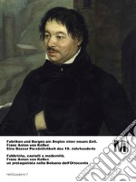 Fabriken und Burgen am Beginn einer neuen Zeit. Franz Anton von Kofler: Eine Bozner Persönlichkeit des 19. Jahrhunderts-Fabbriche, castelli e modernità. Franz Anton von Kofler: un protagonista nella Bolzano dell'Ottocento. Ediz. bilingue