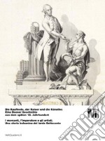 Die Kaufleute, der Kaiser und die Künstler. Eine Bozner Geschichte aus dem späten 18. Jahrhundert-I mercanti, l'imperatore e gli artisti. Una storia bolzanina del tardo Settecento libro