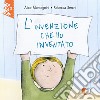 L'invenzione che ho inventato. Ediz. alfabetica libro