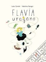 Flavia uragano. Ediz. illustrata libro