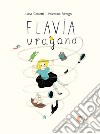 Flavia uragano. Ediz. illustrata libro di Carretti Luisa