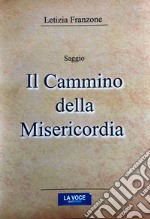 Il cammino della misericordia libro